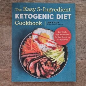 The Easy 5-Ingredient Ketogenic Diet Cookbook